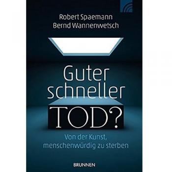 Bend Wannenwetsch Guter Schneller Tod: Von Der Kunst, Menschenwürdig Zu Sterben