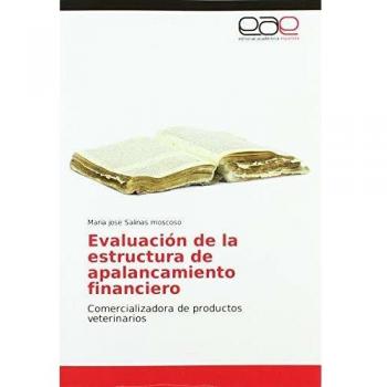 Evaluación de la estructura de apalancamiento financiero: Comercializadora de productos veterinarios