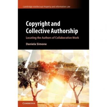 Copyright and Collective Authorship : Locating the Authors of Collaborative Work