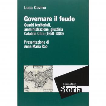 Governare il feudo. Quadri territoriali, amministrazione, giustizia Calabria Citra