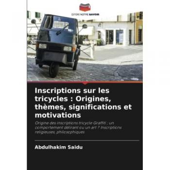 Saidu, Abdulhakim: Inscriptions sur les tricycles : Origines, thèmes, significations et motivations
