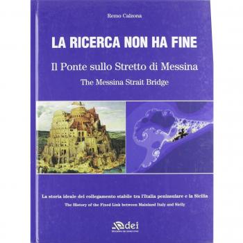 La ricerca non ha fine. Il ponte sullo Stretto di Messina. Ediz. italiana e inglese