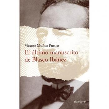 El último manuscrito de Blasco Ibáñez (Algar Joven)