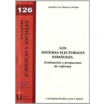 Los sistemas electorales españoles: Evaluación y propuestas de reforma (Tapa blanda).