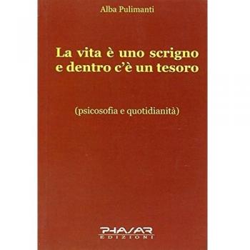 La vita è uno scrigno e dentro c'è un tesoro