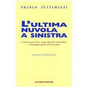 L' ultima nuvola a sinistra. Cattivi pensieri, improbabili abitudini e intemperanze del destino