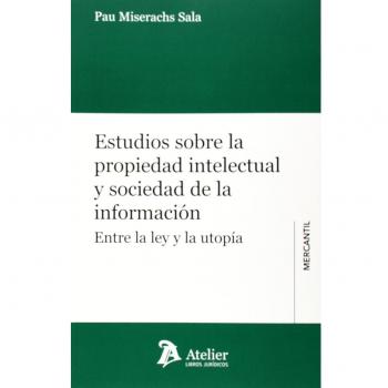 Estudios sobre la propiedad intelectual y sociedad de la información