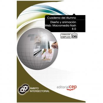 CUADERNO DEL ALUMNO DISEÑO Y ANIMACIÓN WEB: MACROMEDIA FLASH 8.0. FORMACIÓN PARA