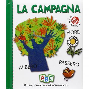 La campagna. Il mio primo piccolo dizionario
