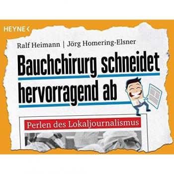 Bauchchirurg schneidet hervorragend ab: Perlen des Lokaljournalismus
