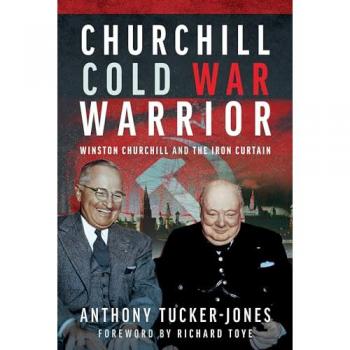 Churchill Cold War Warrior : Winston Churchill and the Iron Curtain