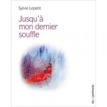 Jusqu’à mon dernier souffle