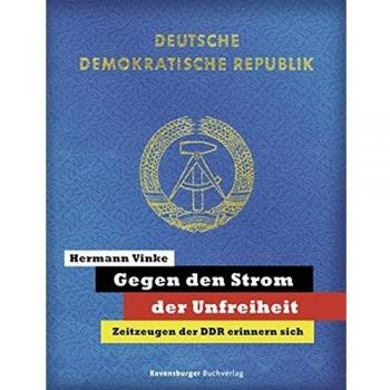 Gegen den Strom der Unfreiheit: Zeitzeugen der DDR erinnern sich