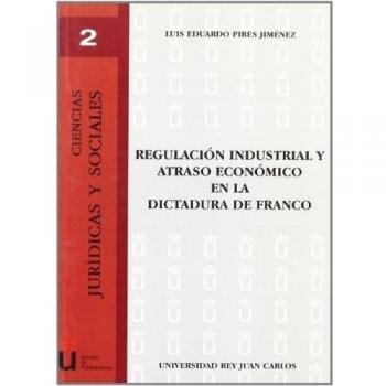 Regulación industrial y atraso económico en la dictadura de franco.