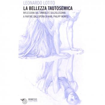 La bellezza tautosemica. Riflessioni sul simbolo e sull'allegoria a partire dall'opera di Karl Philip Moritz