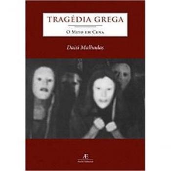 Tragédia grega. O mito em cena