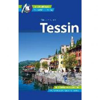 Schmid, Marcus X: Tessin Reiseführer Michael Müller Verlag