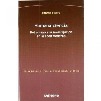 Humana Ciencia Del Ensayo A La Investigacion En La Edad Moderna