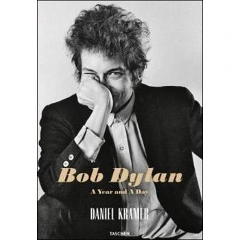 Daniel Kramer. Bob Dylan. A Year and a Day
