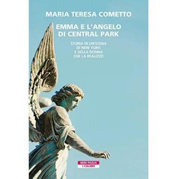 Emma e l'angelo di Central Park. Storia di un'icona di New York e della donna che la realizzò