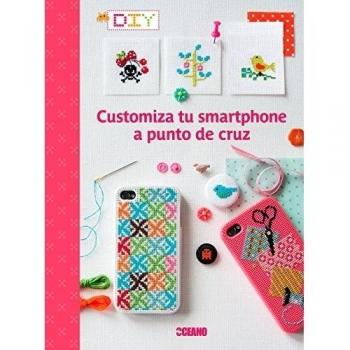 Costumiza tu smartphone a punto de cruz (Tapa dura).