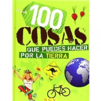 100 coasa que puedes hacer por la Tierra