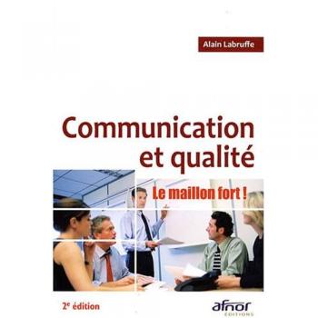 Communication et qualité : La maillon fort !