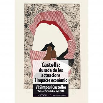 Castells: durada de les actuacions i impacte econòmic: Vi simposi casteller. Valls, 22 d'octubre del 2016 (Tapa blanda).