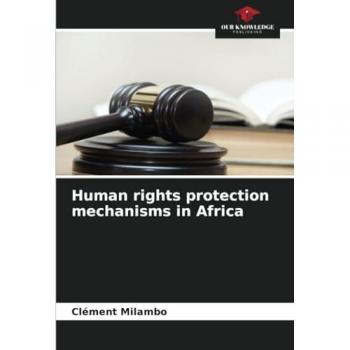 Milambo, Clément: Human rights protection mechanisms in Africa