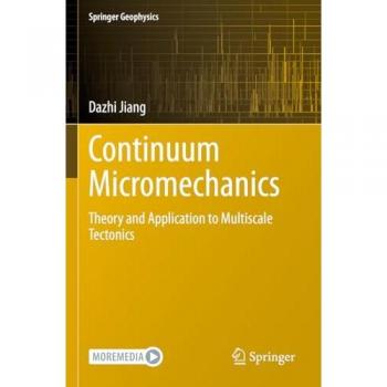 Continuum Micromechanics: Theory and Application to Multiscale Tectonics (Springer Geophysics)