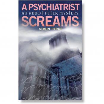 A Psychiatrist, Screams (Abbot Peter Mysteries) (Abbot Peter Mystery): An Abbot Peter Mystery (The Abbot Peter Mysteries)