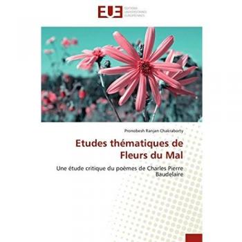 Etudes thématiques de Fleurs du Mal: Une étude critique du poèmes de Charles Pierre Baudelaire