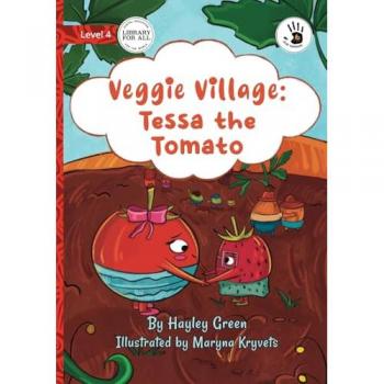 Veggie Village: Tessa the Tomato