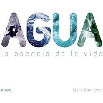 AGUA. LA ESENCIA DE LA VIDA