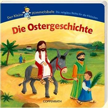 Der kleine Himmelsbote. Die Ostergeschichte