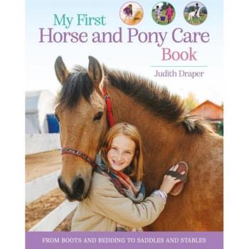 Judith Draper My First Horse and Pony Care Book