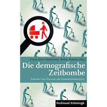 Franz-Xaver Kaufmann Die Demografische Zeitbombe. Fakten Und Folgen Des Geburtendefizits