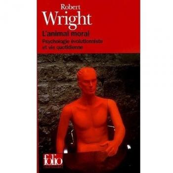 L'animal moral : Psychologie évolutionniste et vie quotidienne (Folio Documents)