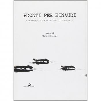 Pronti per Einaudi. Antologia di narrativa di tendenza