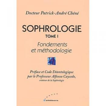 Sophrologie : Tome 1, Fondements et méthodologie