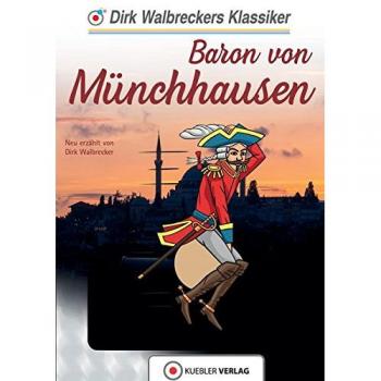 Dirk Walbrecker Baron Von Münchhausen: Walbreckers Klassiker (Walbreckers Klassiker Für Die Ganze Familie)