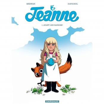 Jeanne, T1 : Avant Les Saisons de Merwan et Gatignol Bertrand