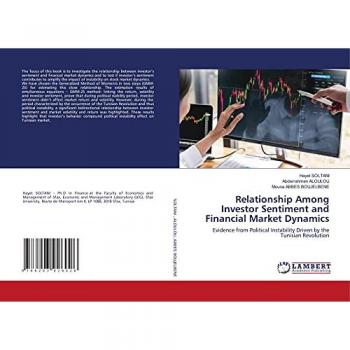 Relationship Among Investor Sentiment and Financial Market Dynamics: Evidence from Political Instability Driven by the Tunisian Revolution