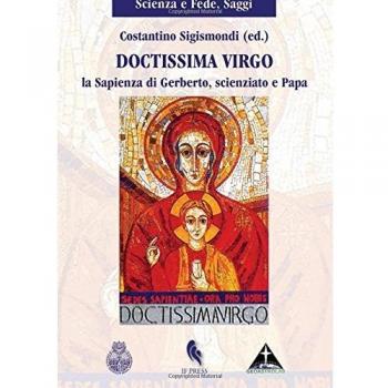 Doctissima virgo. La sapienza di Gerberto, scienziato e papa