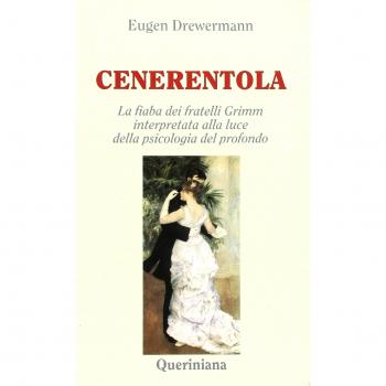 Cenerentola. La fiaba dei fratelli Grimm interpretata alla luce della psicologia del profondo