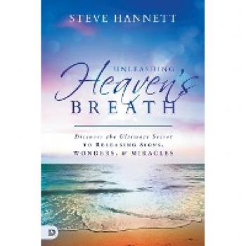 Unleashing Heaven's Breath: Discover the Ultimate Secret to Releasing Signs, Wonders, and Miracles