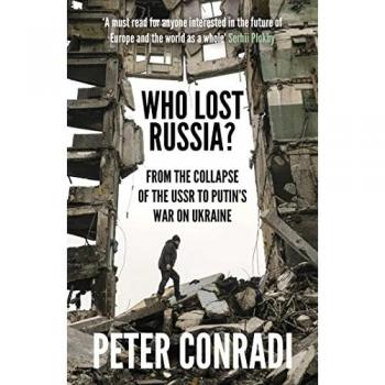 Who Lost Russia? : From the Collapse of the USSR to Putin's War on Ukraine