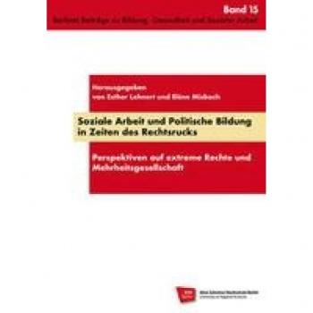 Soziale Arbeit und Politische Bildung in Zeiten des Rechtsrucks