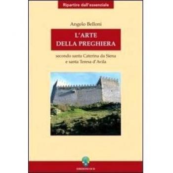 L' arte della preghiera secondo Santa Caterina da Siena e Santa Teresa D'Avila