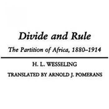 Divide and Rule: The Partition of Africa, 1880-1914